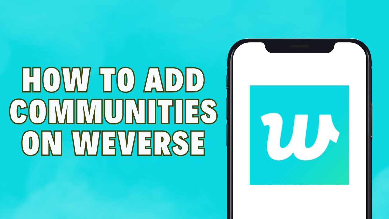 How To Add Communities On Weverse | Weverse Community Addition Guide