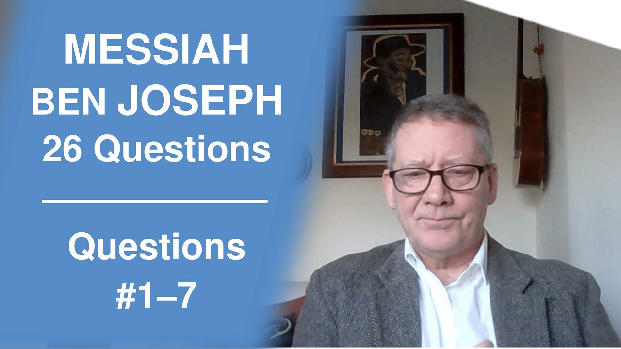 DAVID C. MITCHELL | MESSIAH BEN JOSEPH : 26 QUESTIONS (#1 to 7) | WHO IS MESSIAH BEN JOSEPH?
