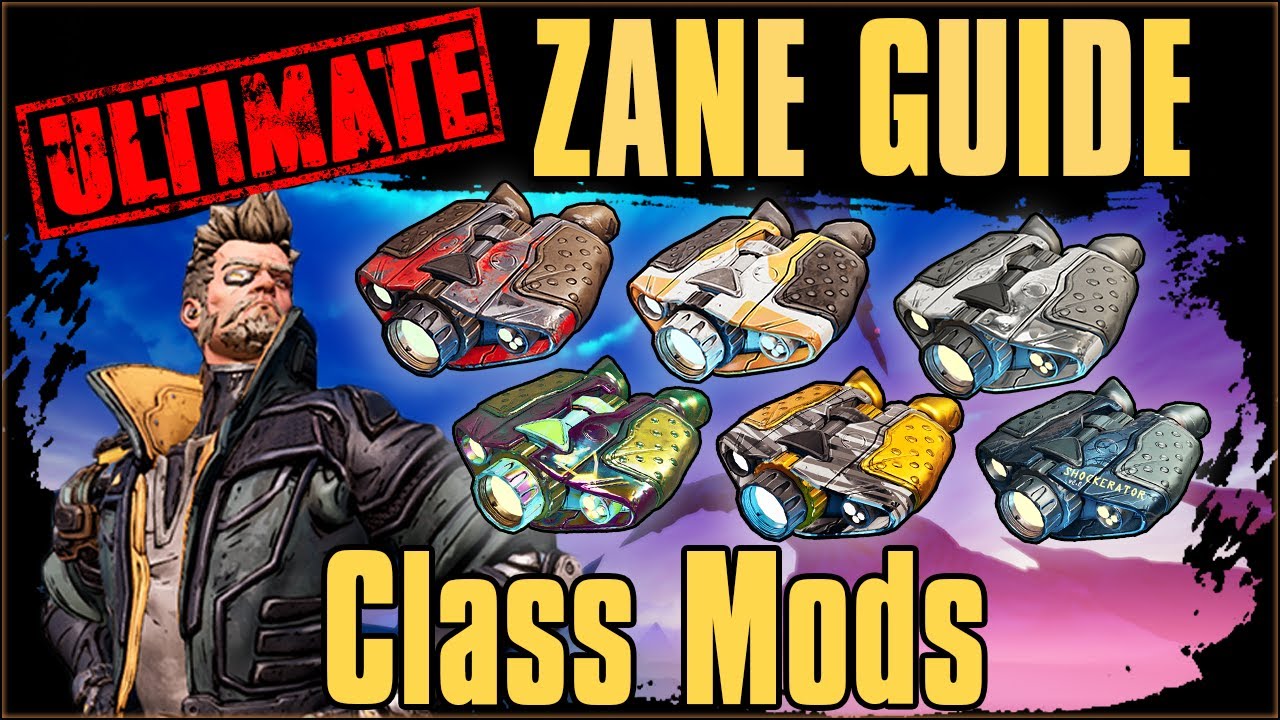 Best & Worst of Zane's Class Mods- ULTIMATE Zane Guide Part 6: Class Mods