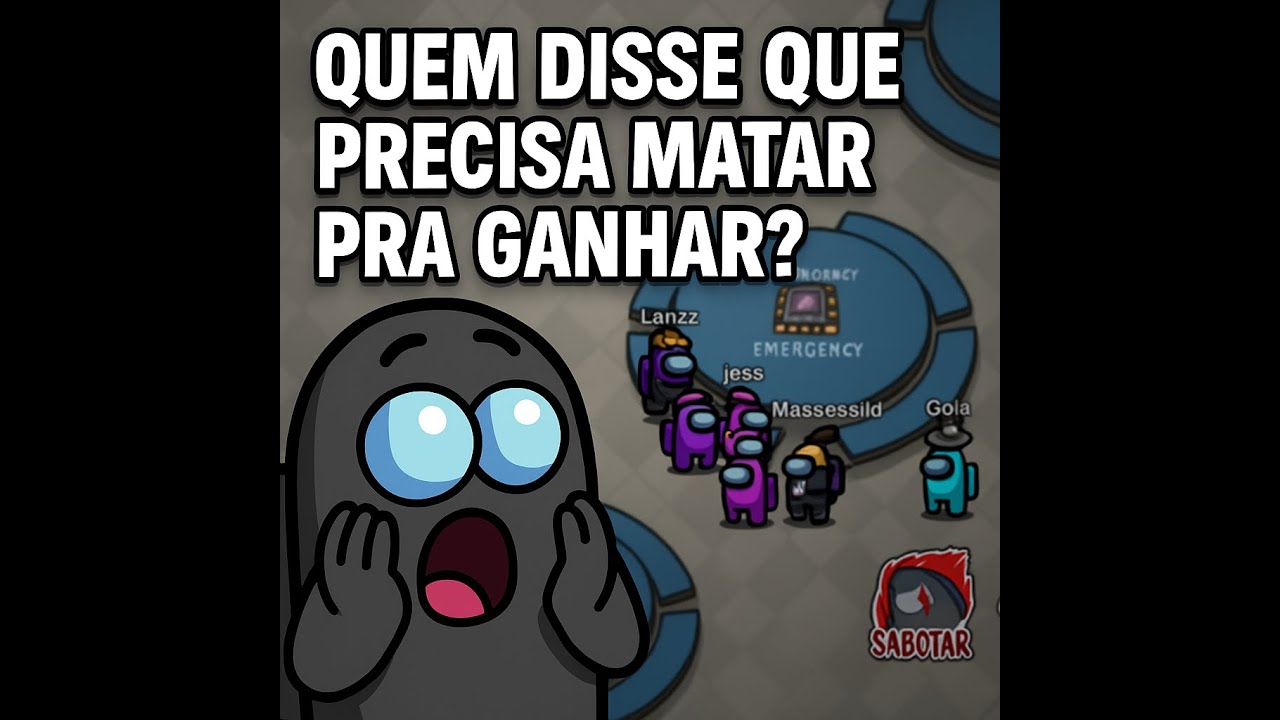 Among Us: QUEM DISSE QUE PRECISA MATAR PARA GANHAR?