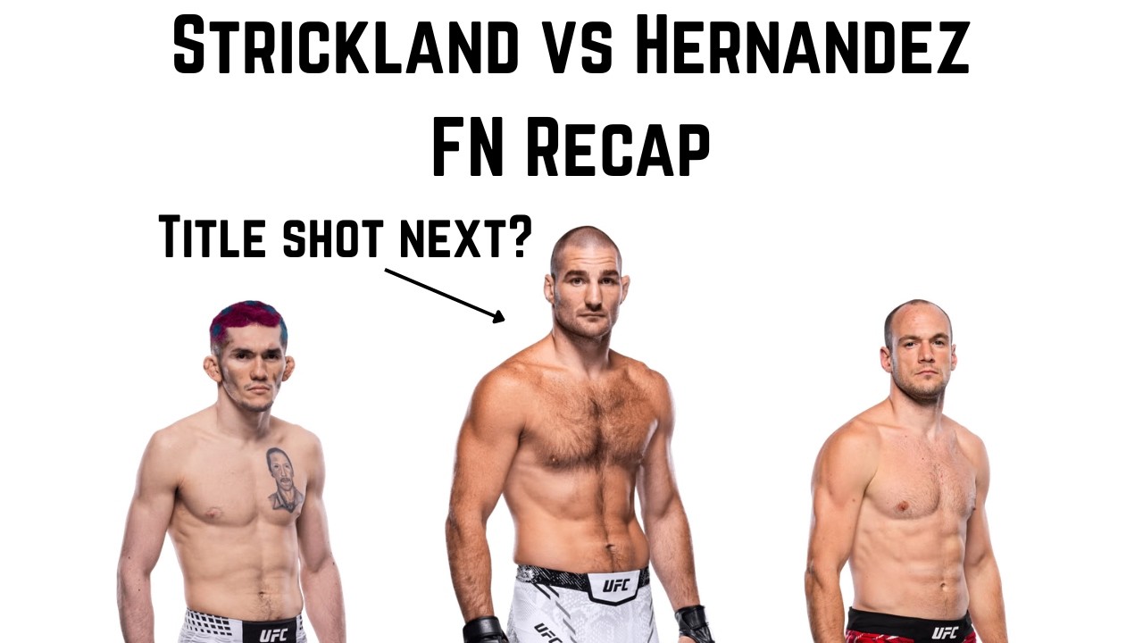 Strickland title shot incoming? Costa early stoppage? Strickland vs Hernandez FN Recap!!