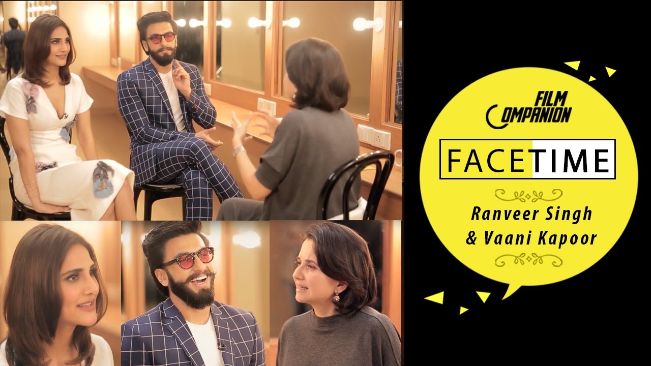 Ranveer Singh & Vaani Kapoor Interview | Anupama Chopra | Face Time