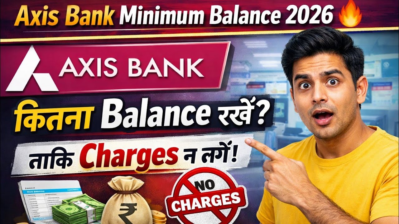 Axis Bank Minimum Balance 2026 🔥 | कितना Balance रखें ताकि Charges न लगें? | MAB Rules Hindi