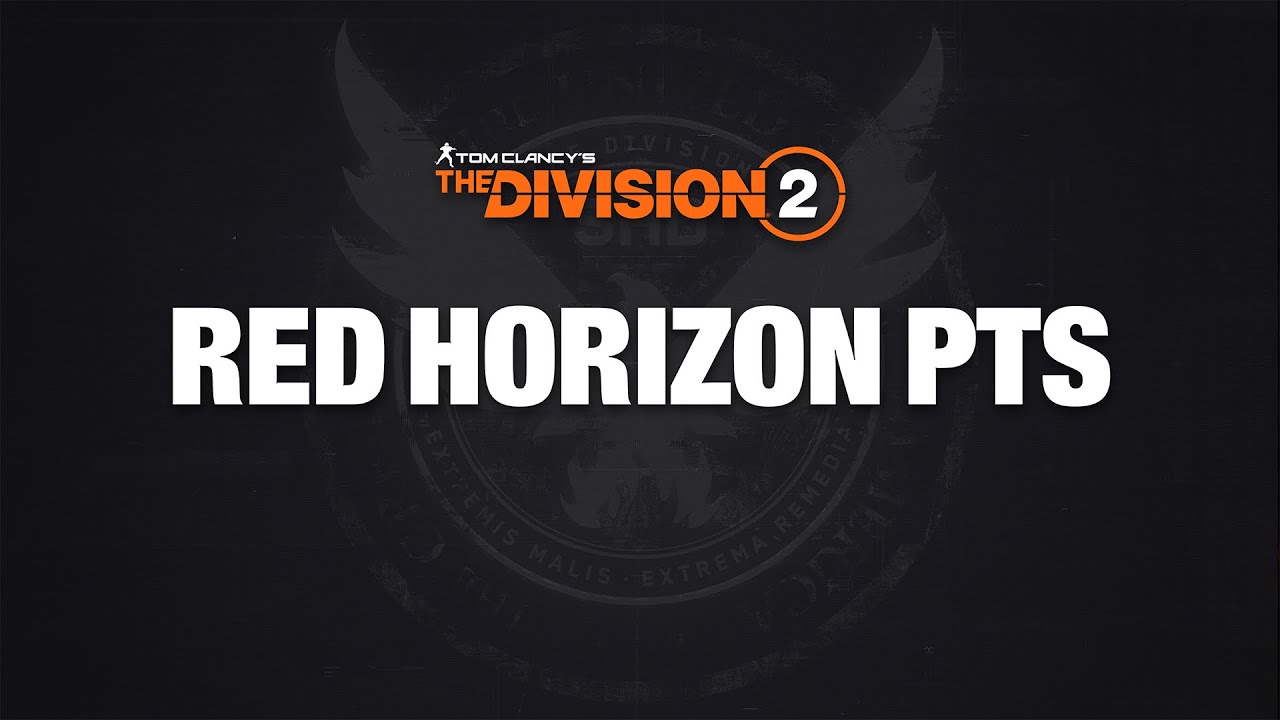 The Division 2 Red Horizon PTS summarized in 4 minutes&hellip;