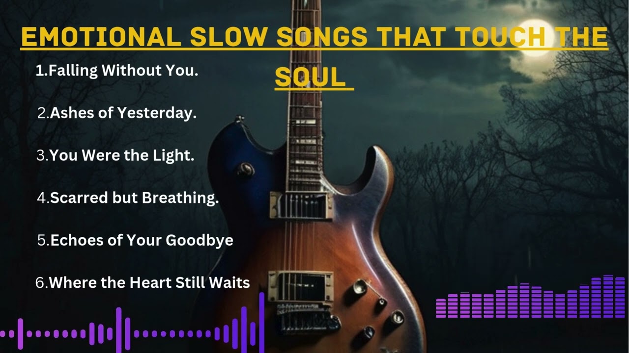 Emotional Slow Rock Songs That Touch the Soul | Heartfelt Rock Ballads Playlist