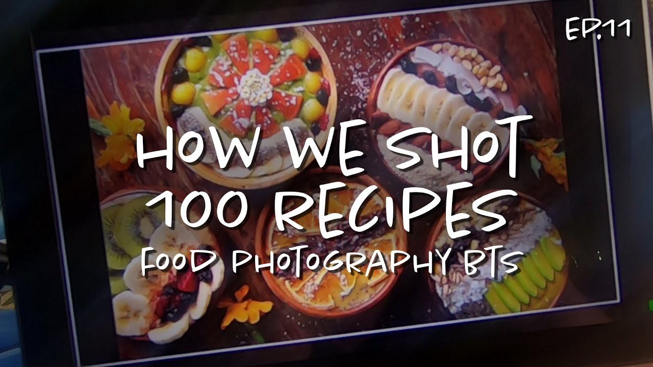 How We Shot 100 Recipes - Food Photography BTS | the Creative Life | Ep11