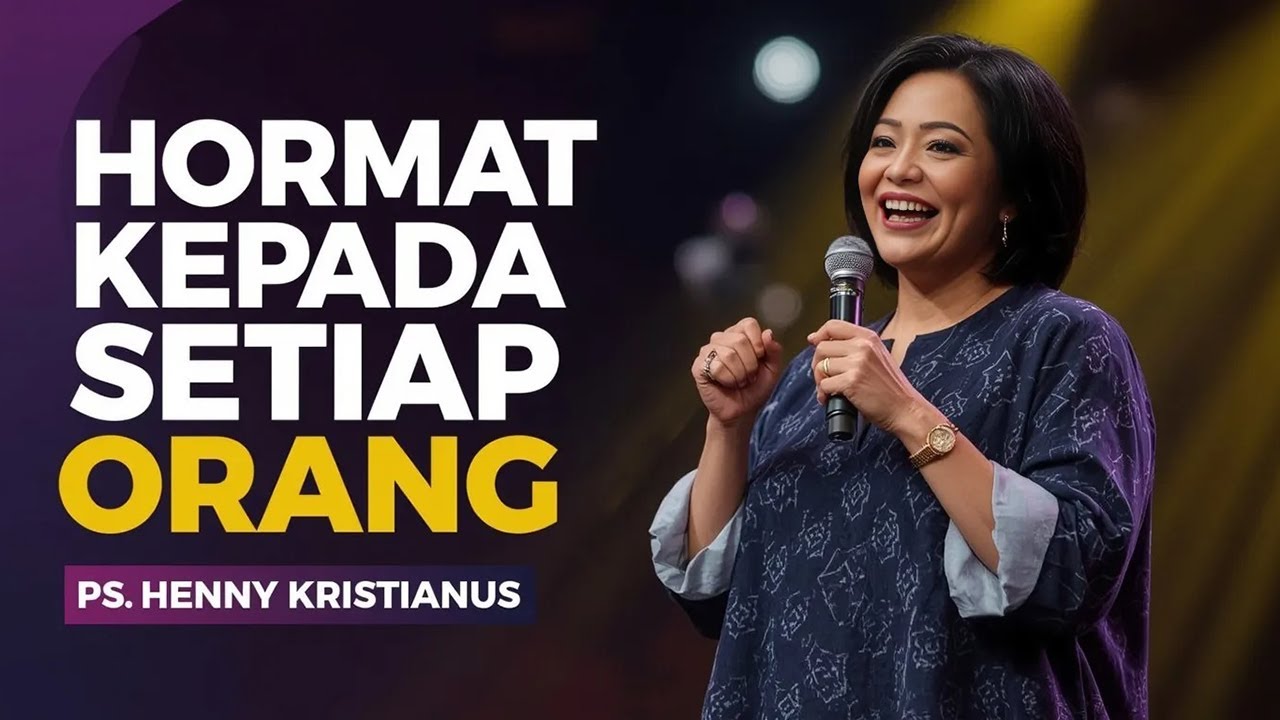 HORMAT KEPADA SETIAP ORANG - PS. HENNY KRISTIANUS