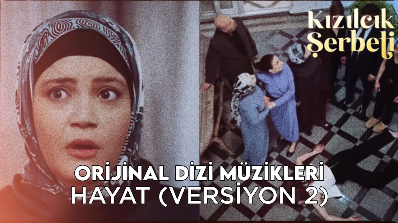 Kızılcık Şerbeti Dizi Müzikleri - Hayat (Versiyon 2)