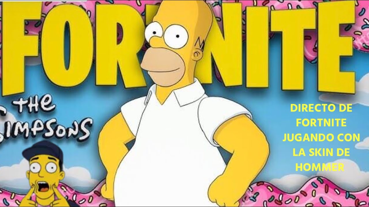 DIRECTO DE FORTNITE JUGANDO CON LA SKIN DE HOMMER