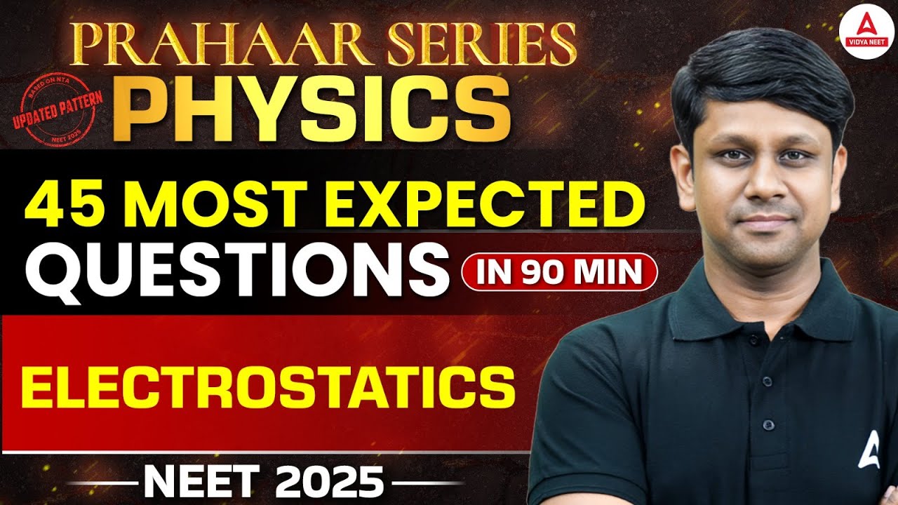 New Pattern 45 Most Expected Questions | Electrostatics | NEET 2025 Physics | GG Sir