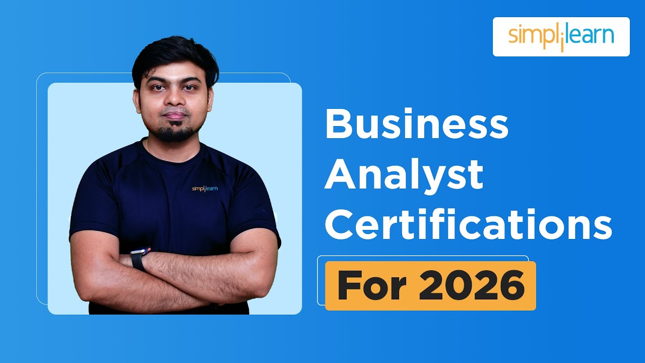 Business Analyst Certifications For 2026 | Business Analyst Certification For Beginners |Simplilearn