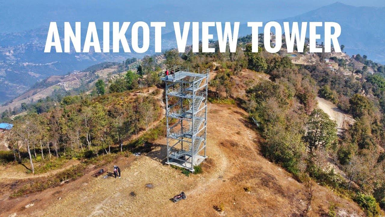 Anaikot View Tower | Anaikot view tower near kathmandu | Ride to Anaikot | Kavre | Yatri | Nepal