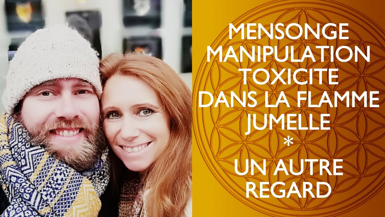 MENSONGE MANIPULATION TOXICITÉ DANS LA FLAMME JUMELLE : UN AUTRE REGARD