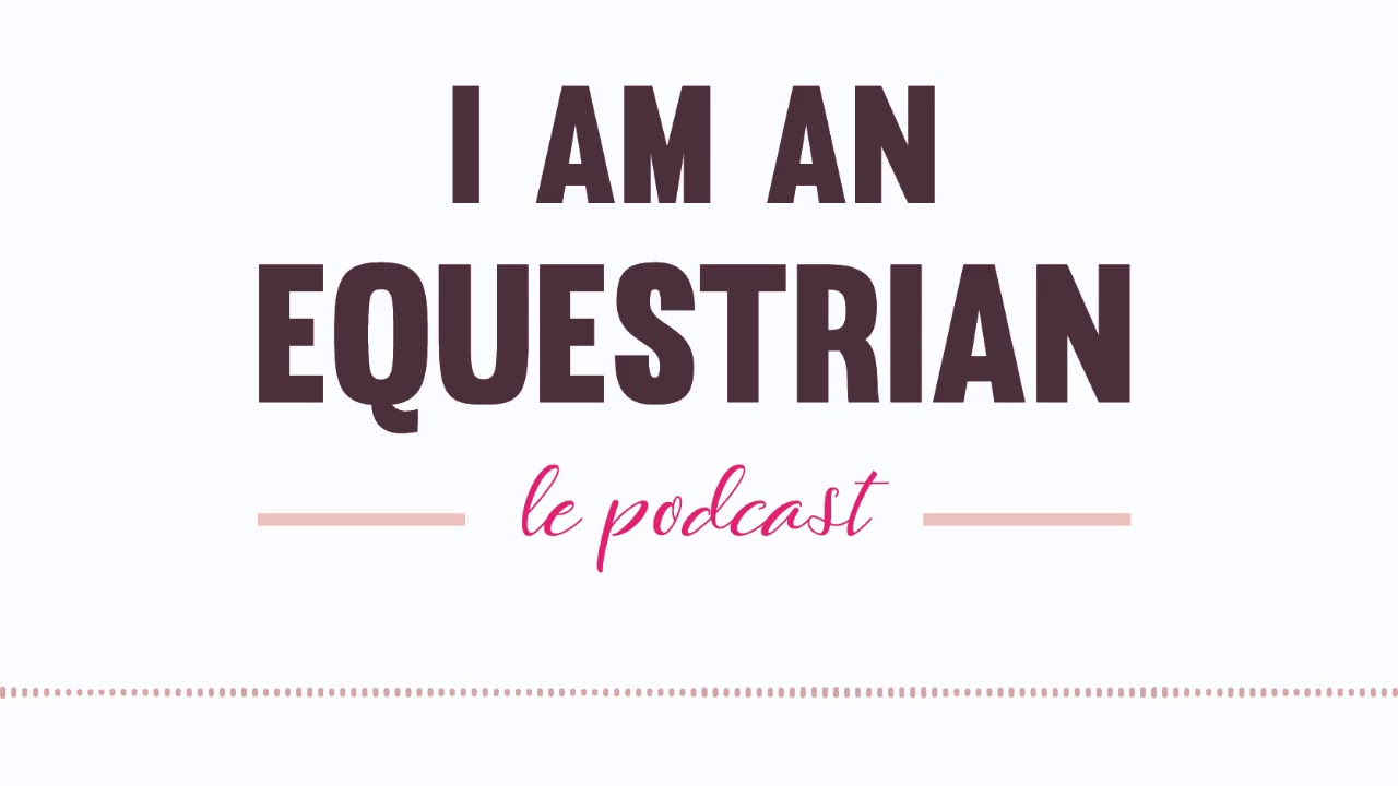 #41⎪Alexis Goury, Espoir du concours complet, invit&eacute; de I am an Equestrian le Podcast