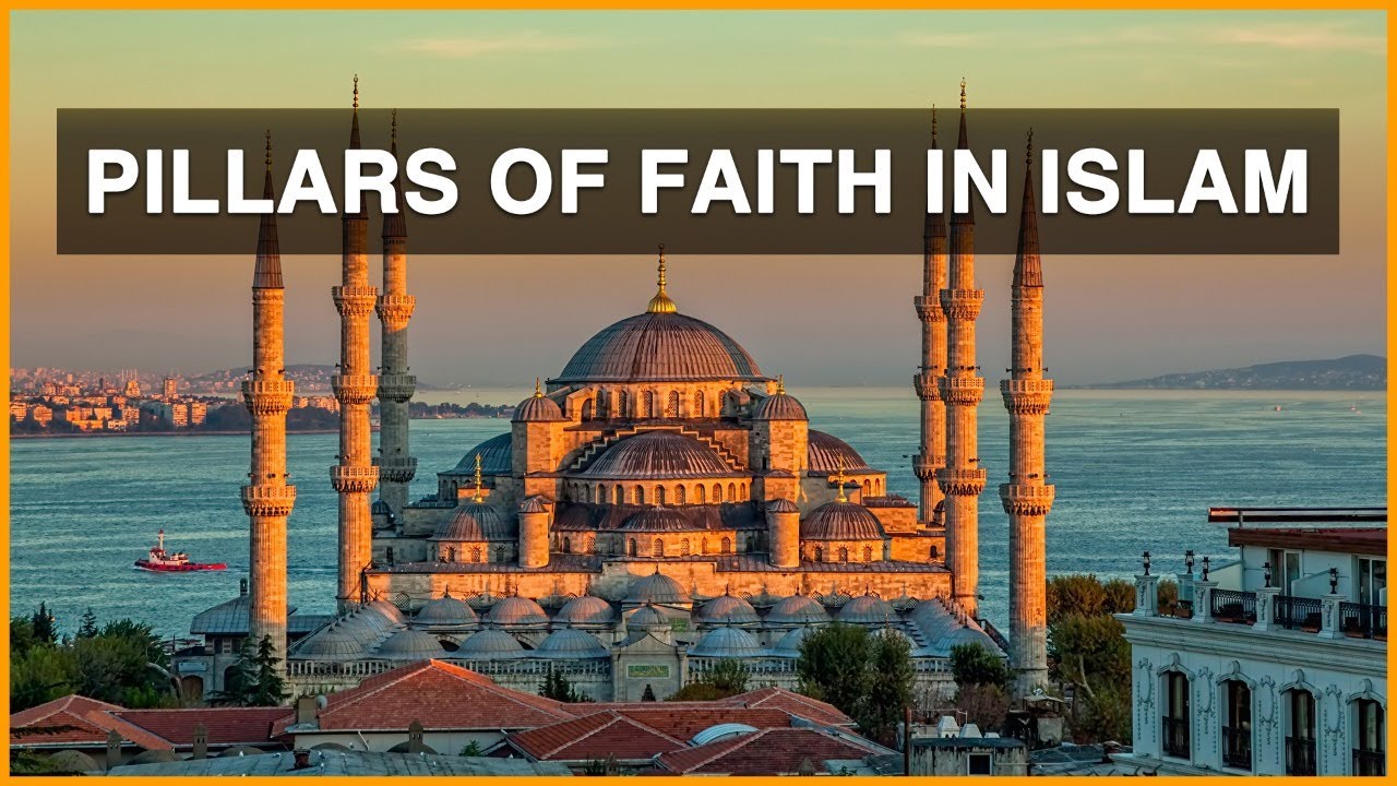 PILLARS/ARTICLE OF FAITH IN ISLAM. WHAT QURAN AND HAITH SAYS ABOUT THAT?