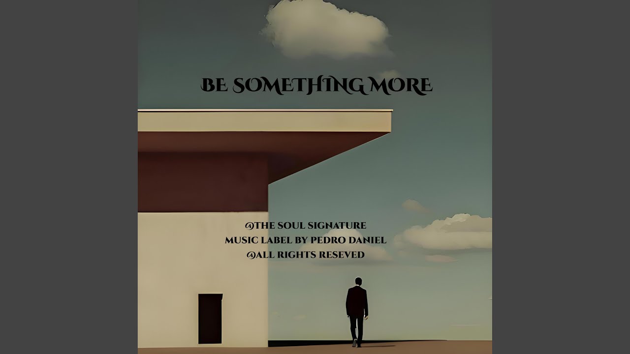 Be Something More