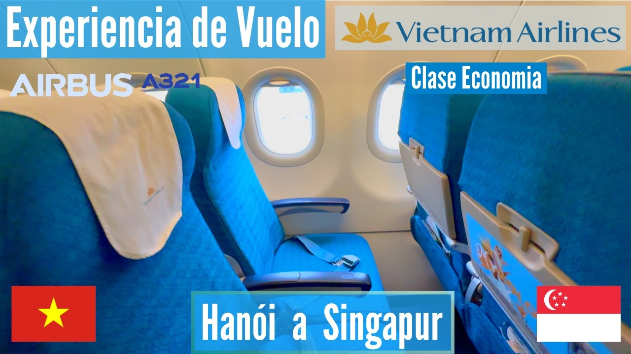 🇻🇳 EXPERIENCIA DE VUELO  Vietnam Airlines  Airbus A321  Hanói → Singapur  Clase Economica