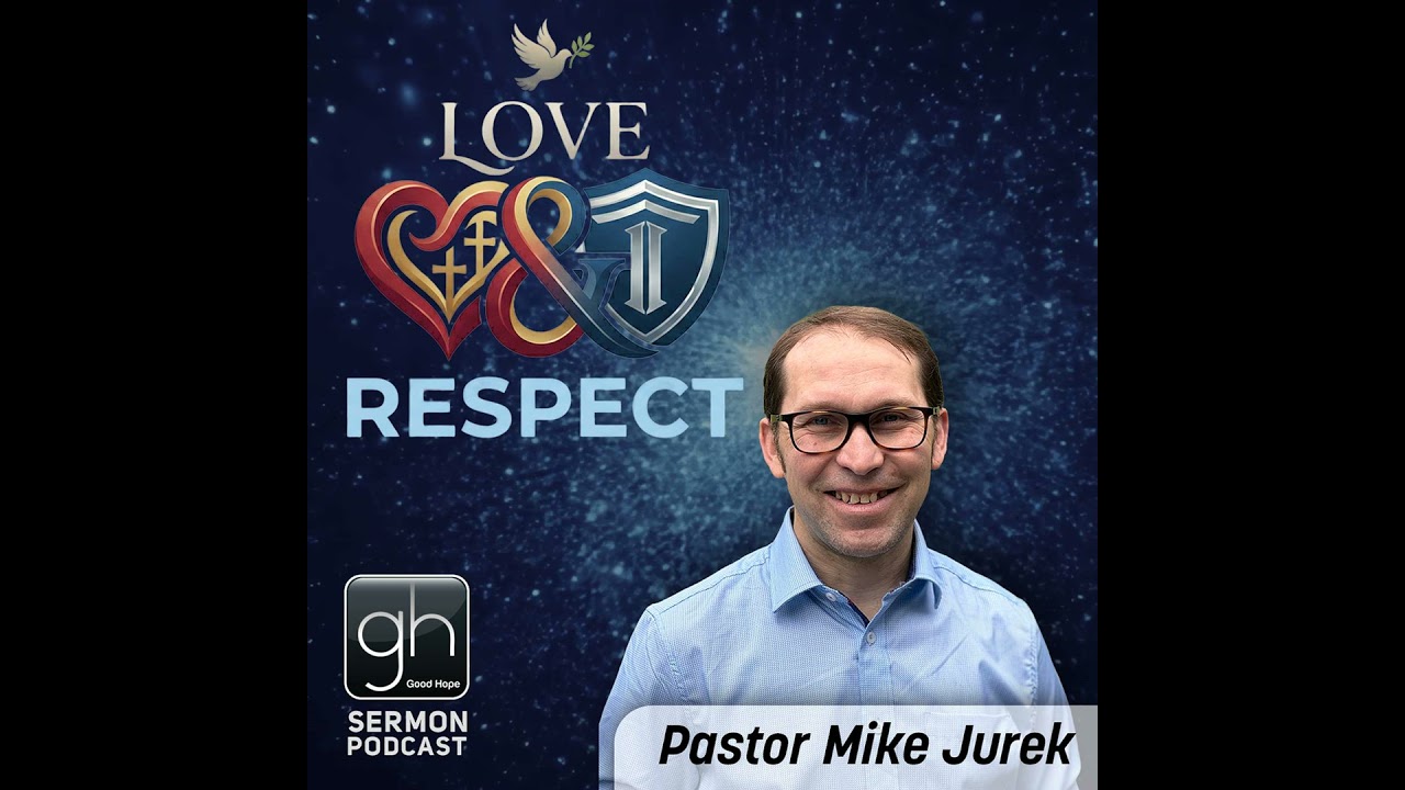 Love & Respect (Pastor Mike Jurek)