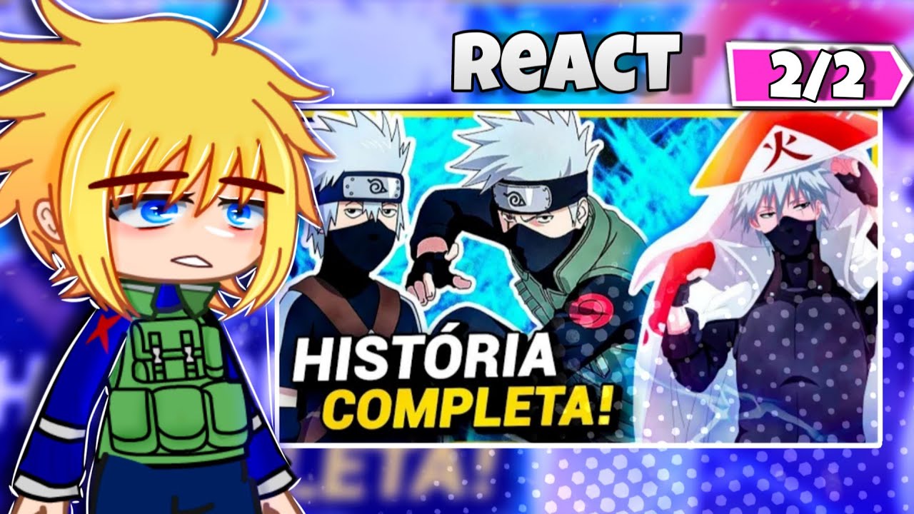 Time Minato + Naruto React - História De Kakashi Hatake  (2/2) | Gacha/Naruto