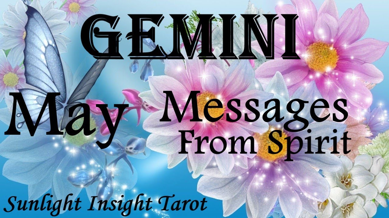 Gemini *Wow, You're on the Right Path to New Love & Light in Your Life* May Messages From Spirit