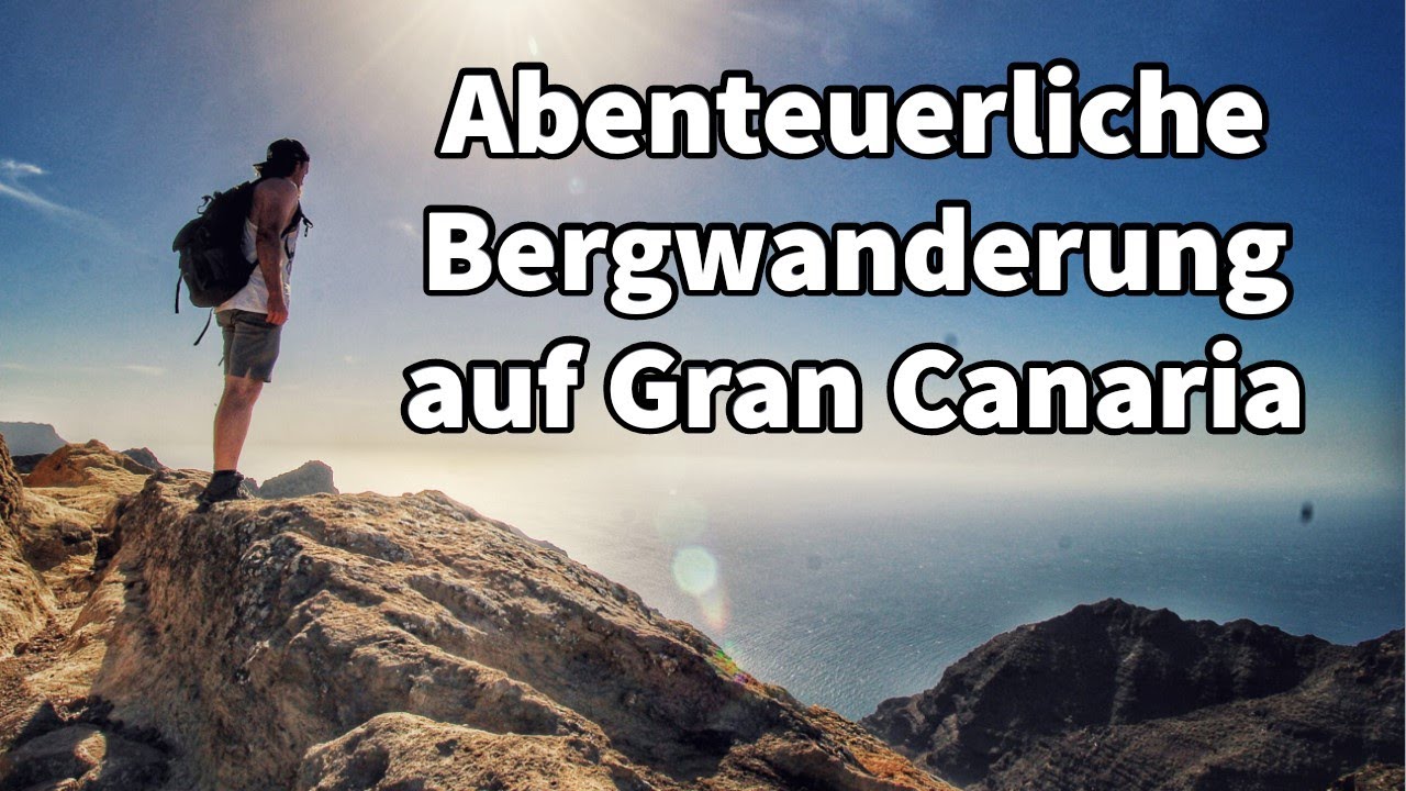 Abenteuerliche Bergwanderung auf Gran Canaria