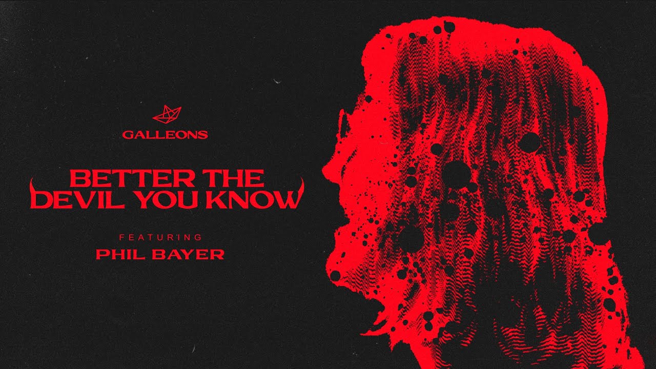 Galleons - Better The Devil You Know (feat. Phil Bayer - formerly of Time, The Valuator)