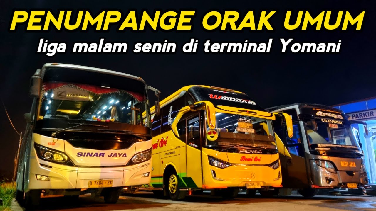 TERMINAL BIS YOMANI : PENUMPANGE ORAK UMUM 🔥 Liga Malam Senin