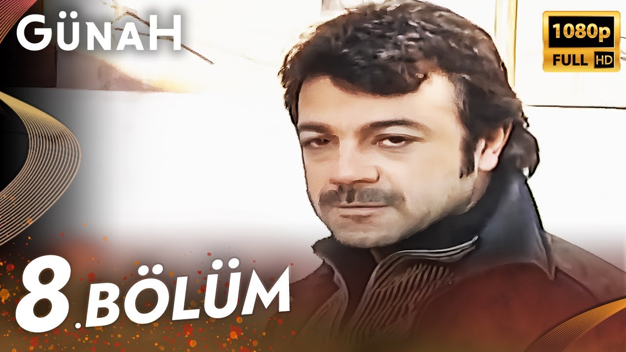 Günah 8. Bölüm - Uzun Versiyon | HD