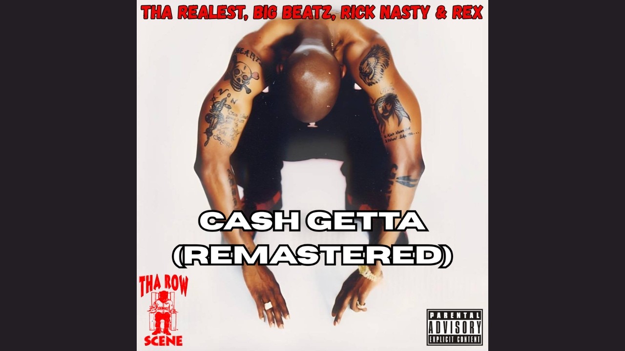 Tha Realest, Big Beatz, Rick Nasty & Rex - Cash Getta (Remastered)