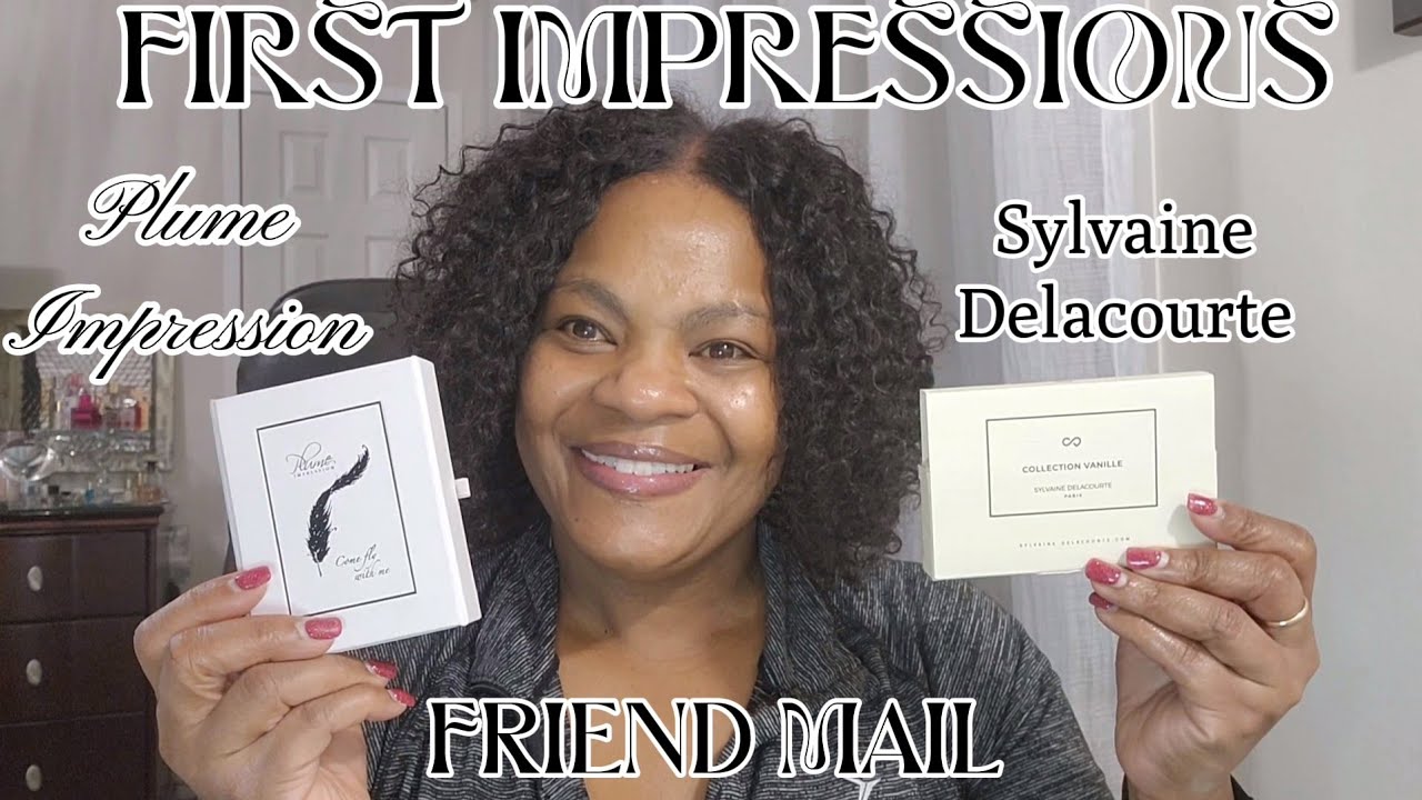 Friend Mail Samples From Sylvaine Delacourte & Plume Impression| First Impressions|Spring Fragrances