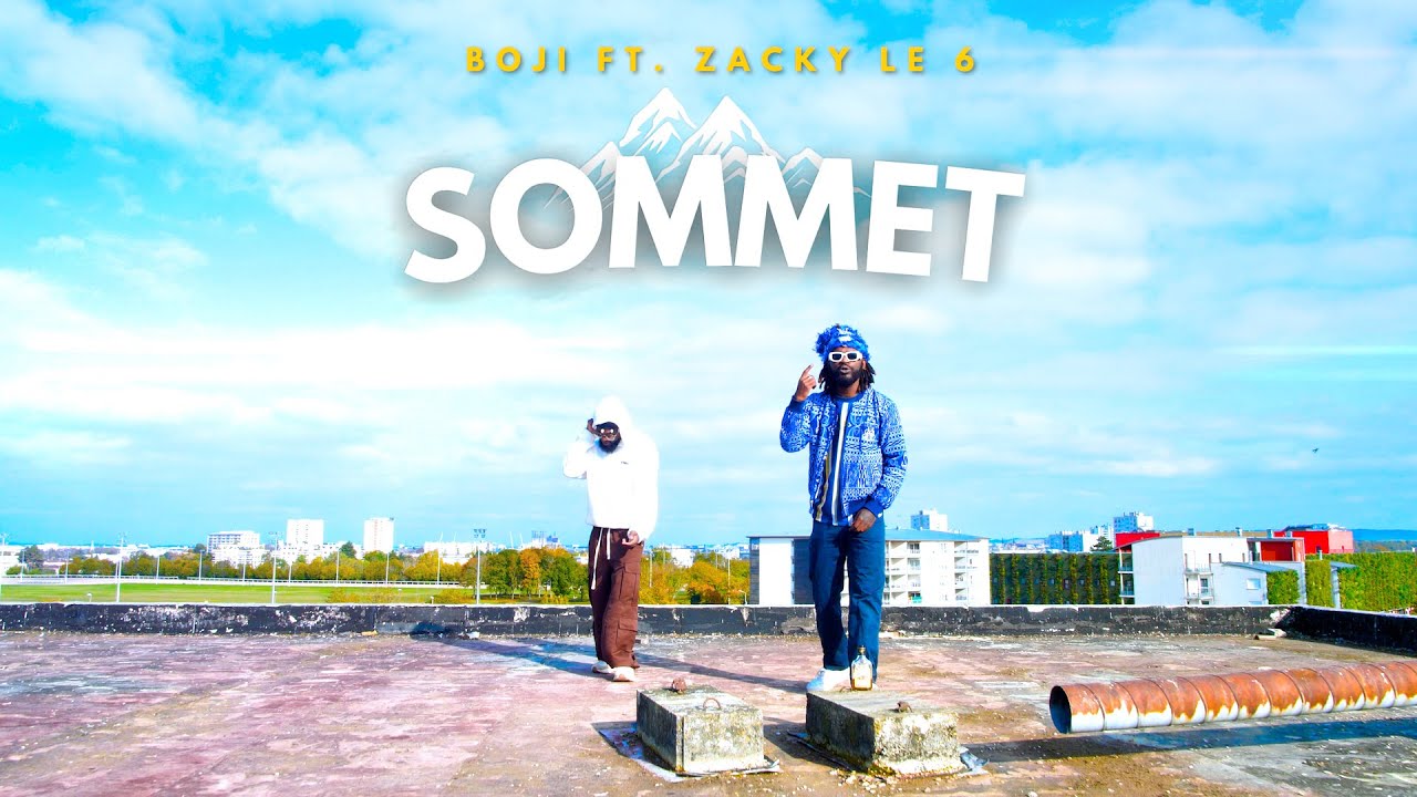 Boji - Sommet ft. Zacky Le 6 (Clip Officiel)