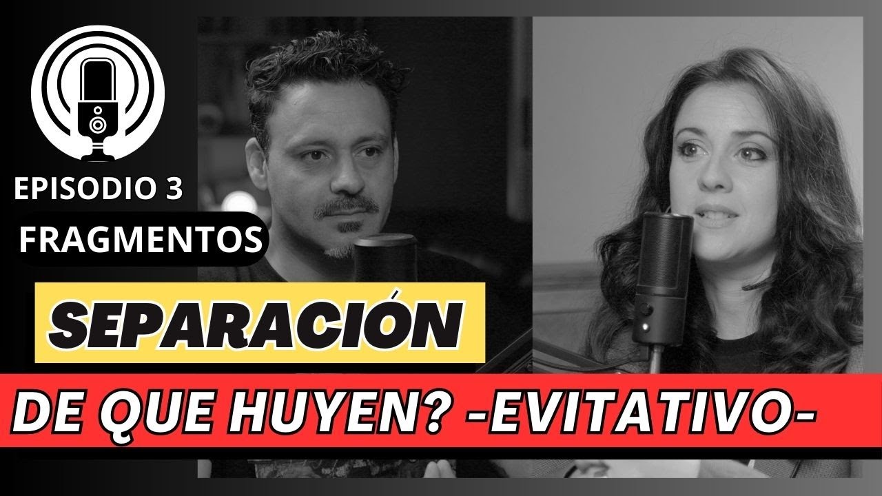 Apego EVITATIVO Y LA SEPARACION, motivos, distanciamiento y como crear zona segura en la pareja.