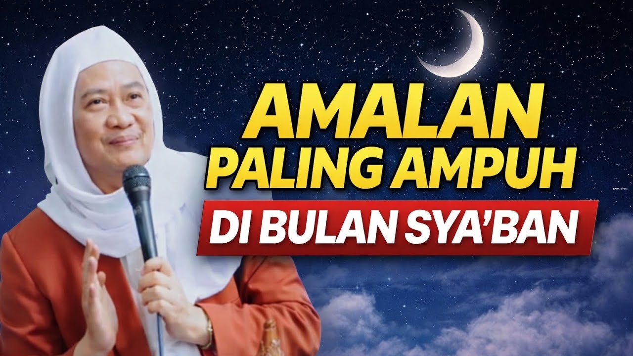 AMALAN DI BULAN SYA'BAN (ALMAGFURLAH ABUYA UCI TURTUSI)