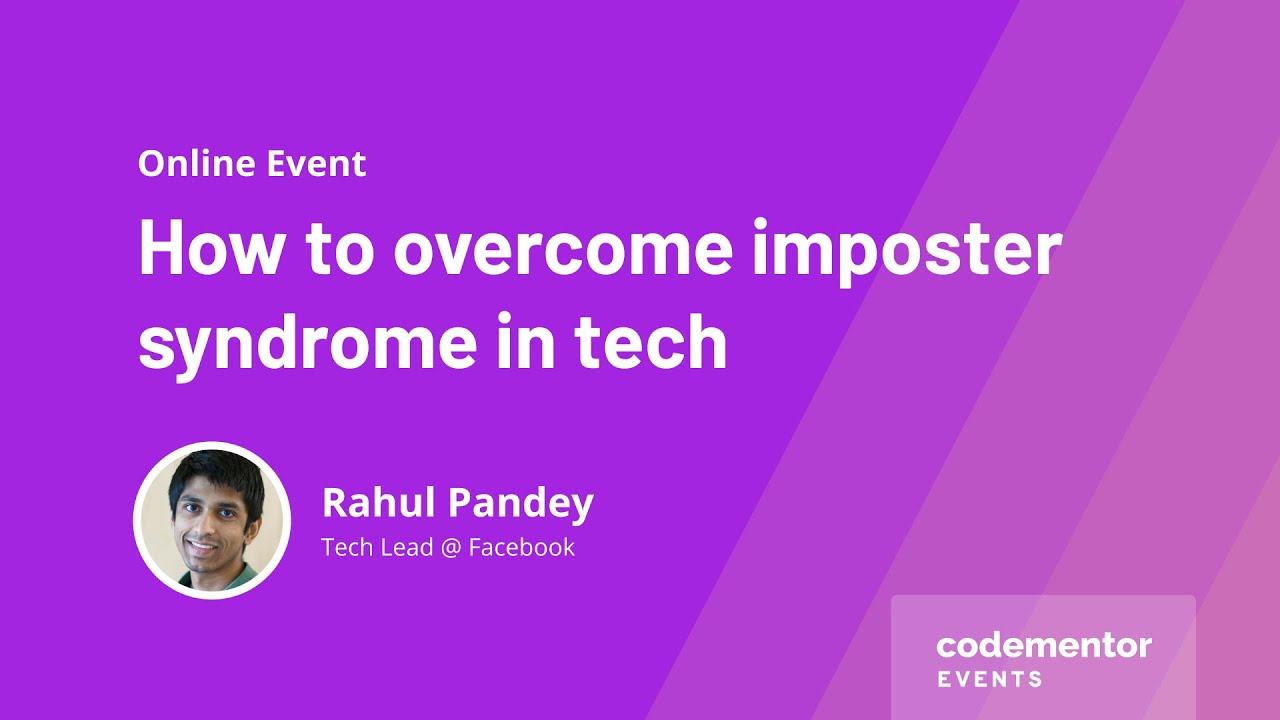 How to overcome imposter syndrome in tech | Rahul Pandey from Facebook