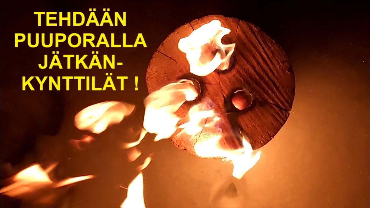 Tehdään puuporalla jätkänkynttilät - Teko ja testaus