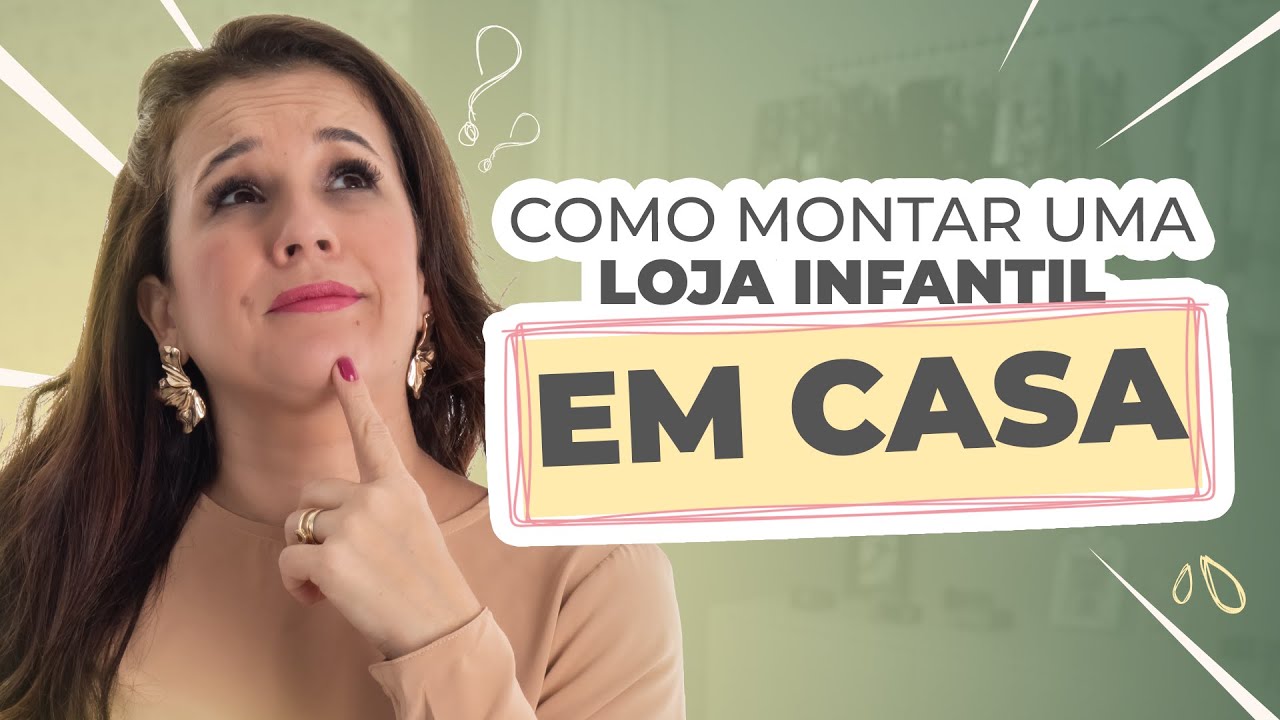 Como MONTAR uma LOJA INFANTIL em CASA.