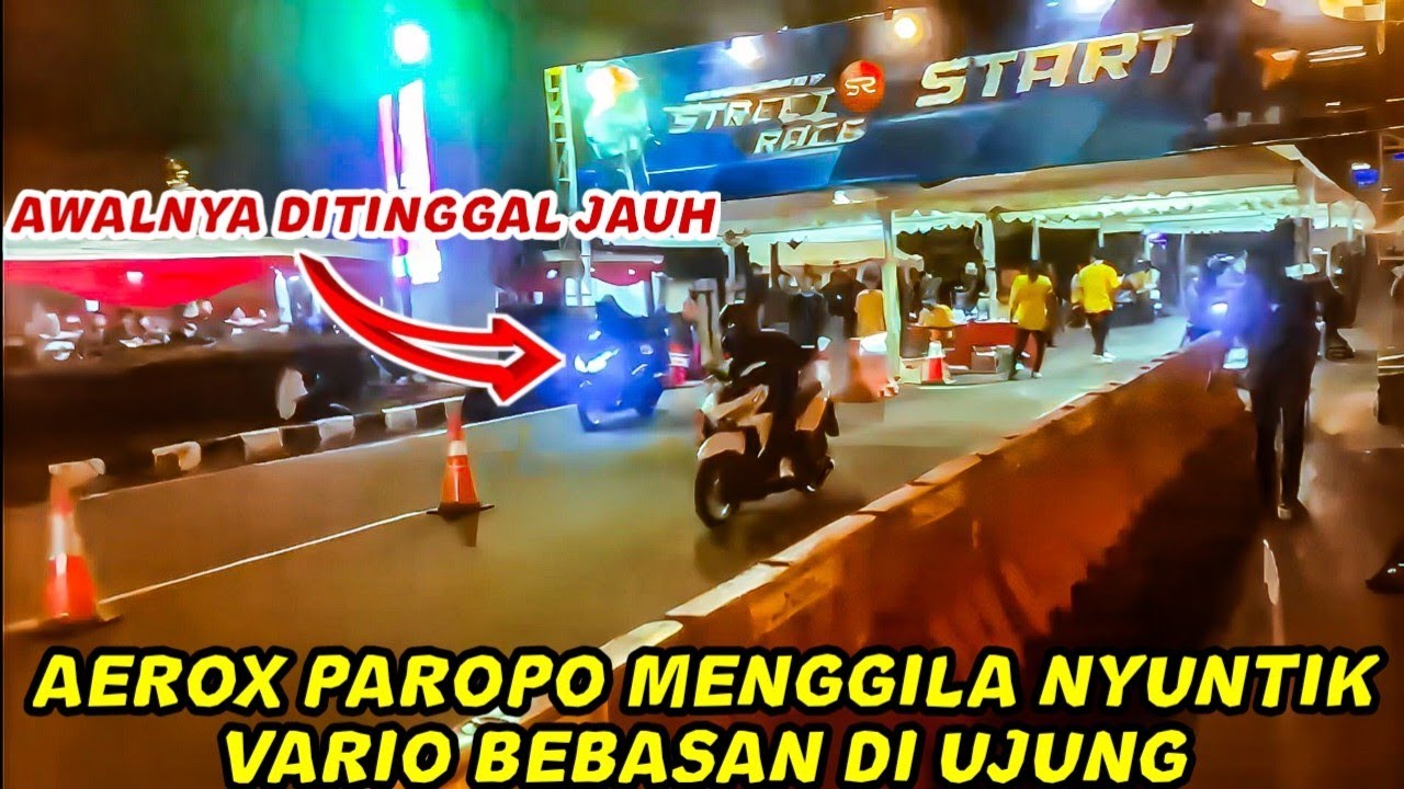 AEROX PAROPO TURUN STREET RACE vs VARIO BEBASAN🔥NYUNTIK DIUJUNG
