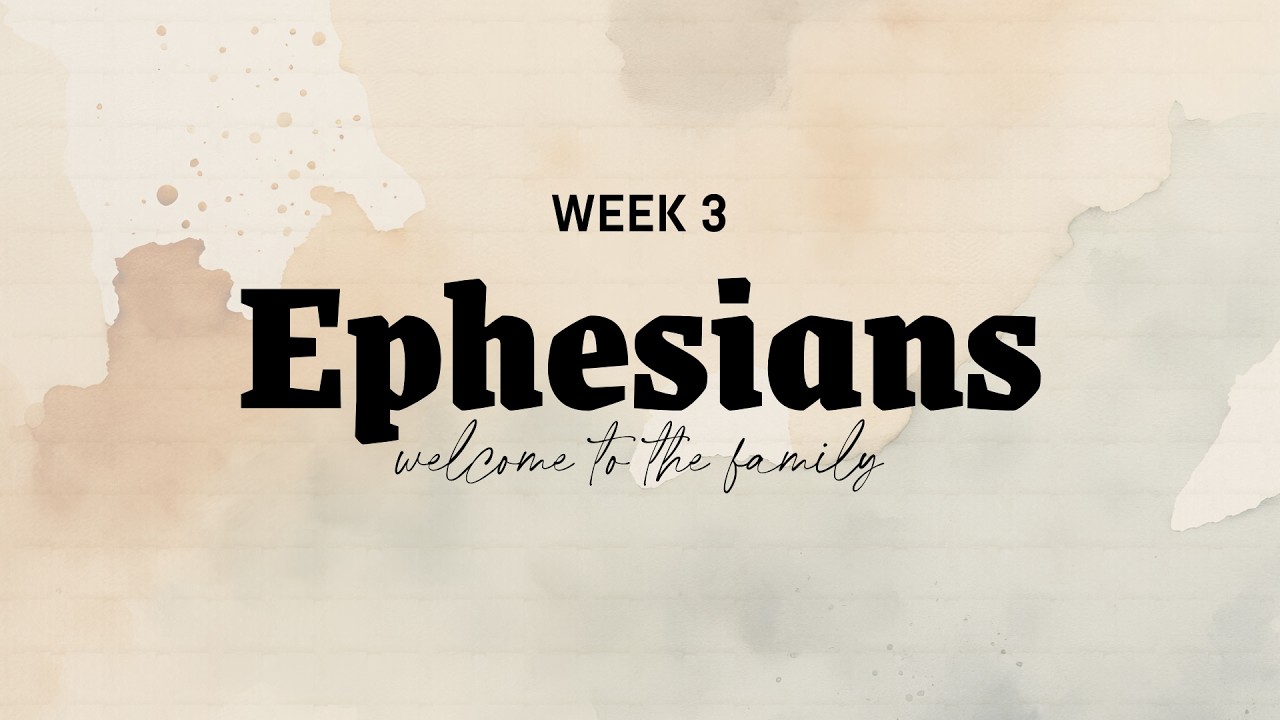 Ephesians - Week 3 // GT West Lawn
