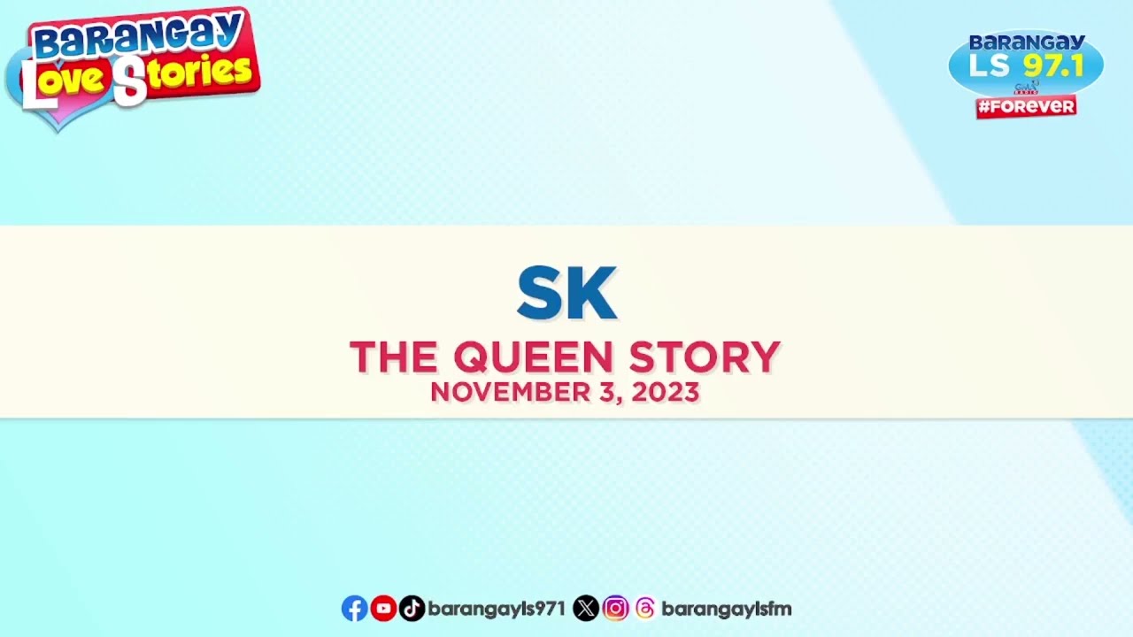 SK - QUEEN | Papa Dudut | Barangay Love Stories
