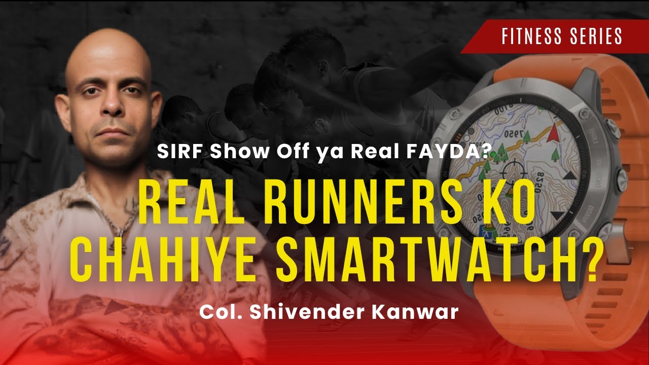 Kya Running Ke Liye Smartwatch Lena Zaroori Hai? Know the Truth! by Col. Shivender Kanwar #running