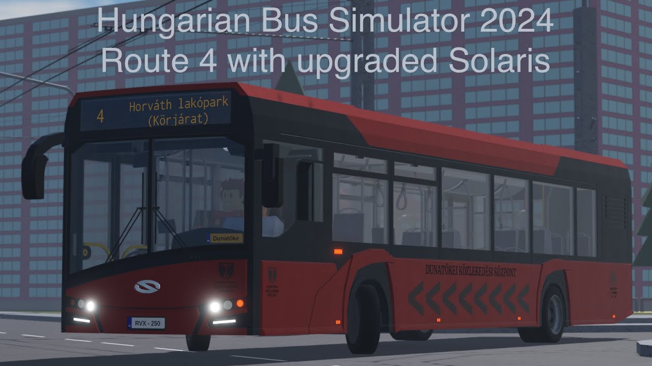 Hungarian bus simulator 2024 (Dunatőke), Solaris Urbino 12 IV on line 4 | ROBLOX
