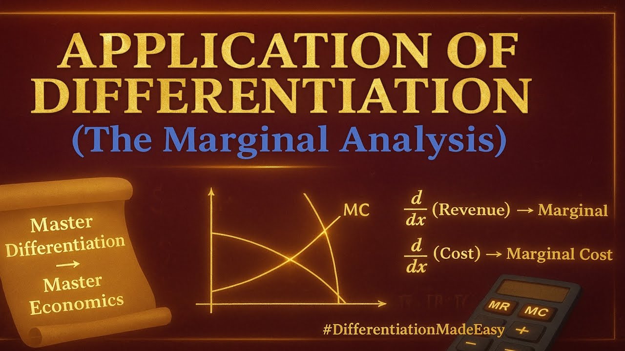 APPLICATION OF DIFFERENTIATION (THE MARGINAL ANALYSIS)