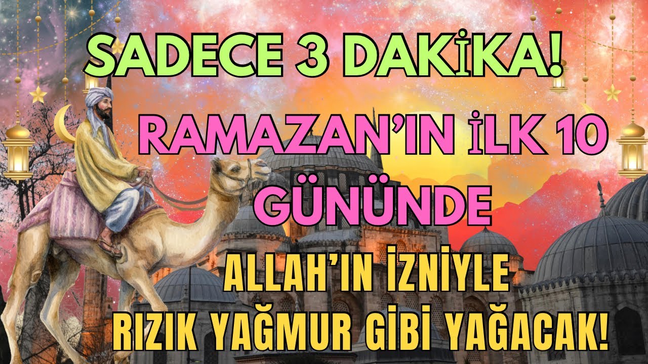 SADECE 3 DAKİKA! RAMAZAN’IN İLK 10 GÜNÜNDE BU DUAYI DİNLE – RIZIK YAĞMUR GİBİ YAĞACAK!🌙✨💖