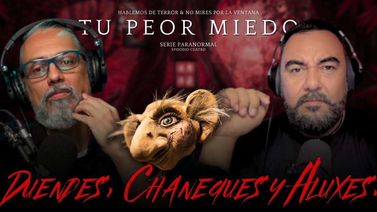 Tu peor miedo: Duendes, Chaneques y Aluxes.