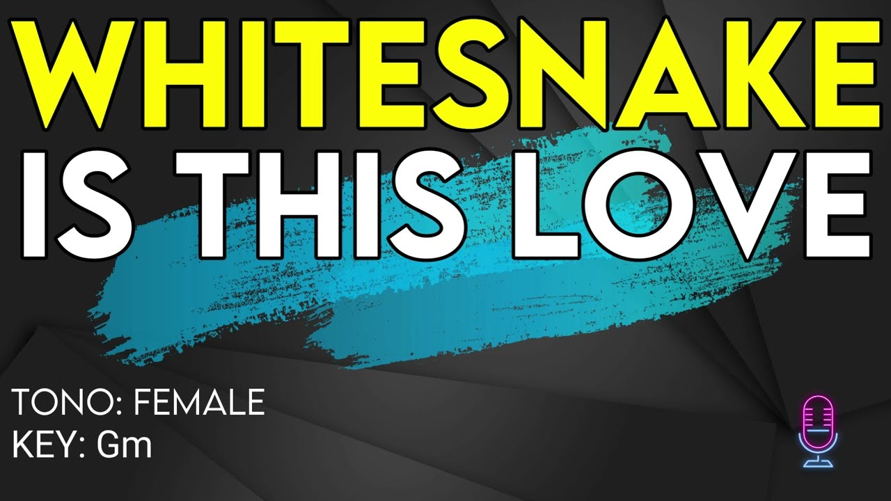 Whitesnake - Is This Love - Karaoke Instrumental - Female