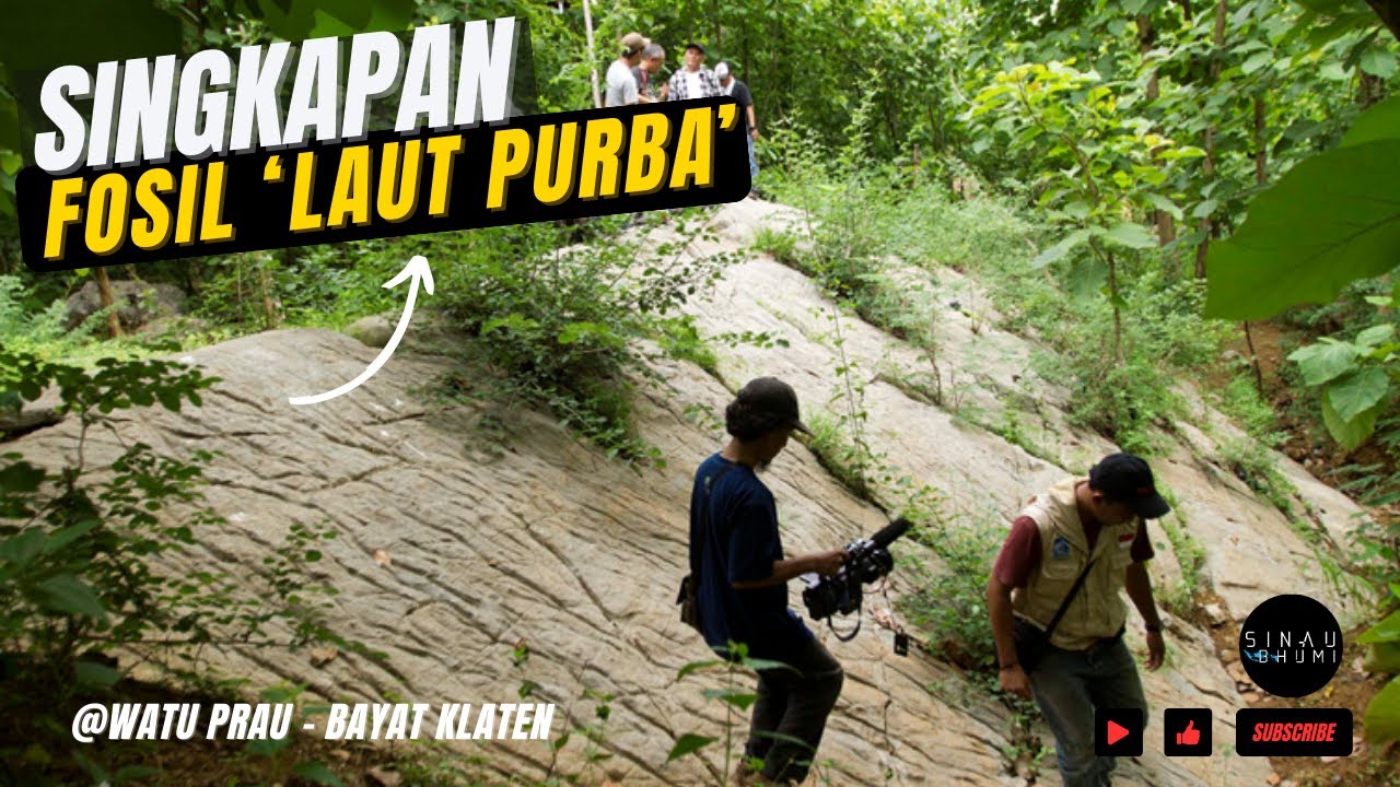 GEOSITE WATU PRAU | SINGKAPAN FOSIL LAUT PURBA BAYAT-KLATEN , JAWA TENGAH