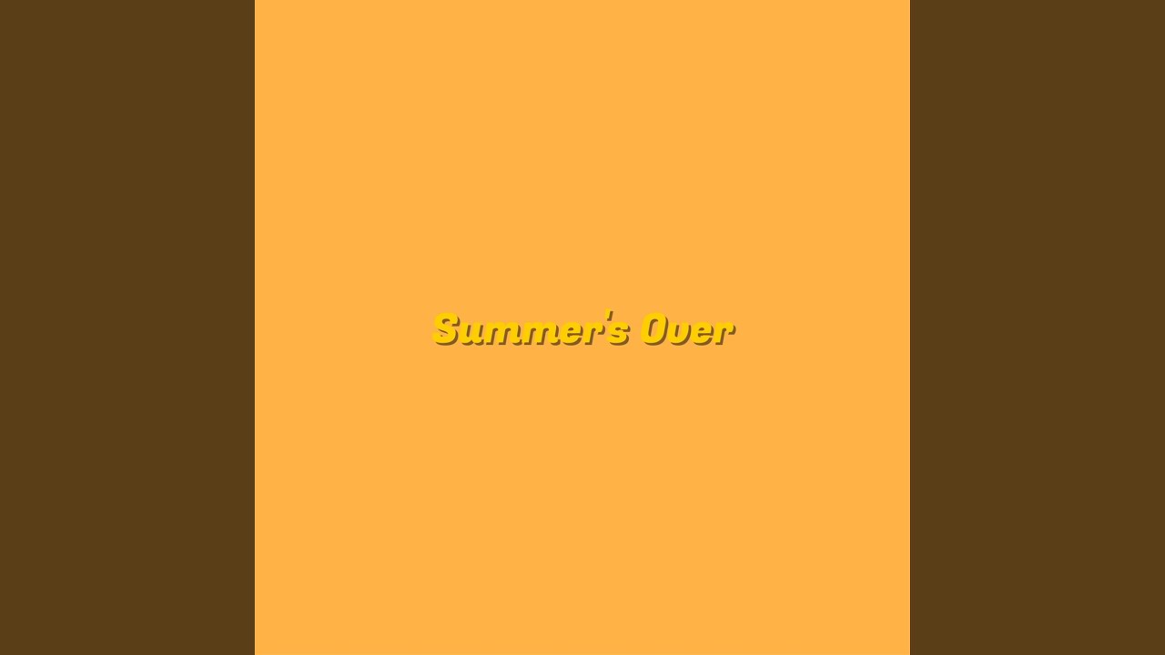 Summer's Over