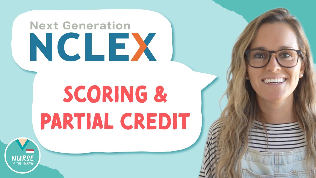 PARTIAL CREDIT on the NCLEX?! All About Scoring on the Next Generation NCLEX (NGN)