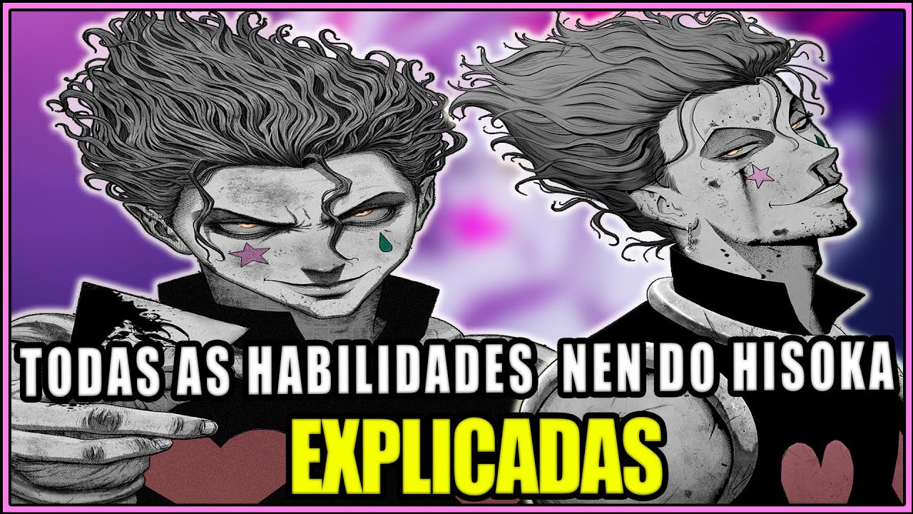 Todas as habilidades NEN do HISOKA explicadas