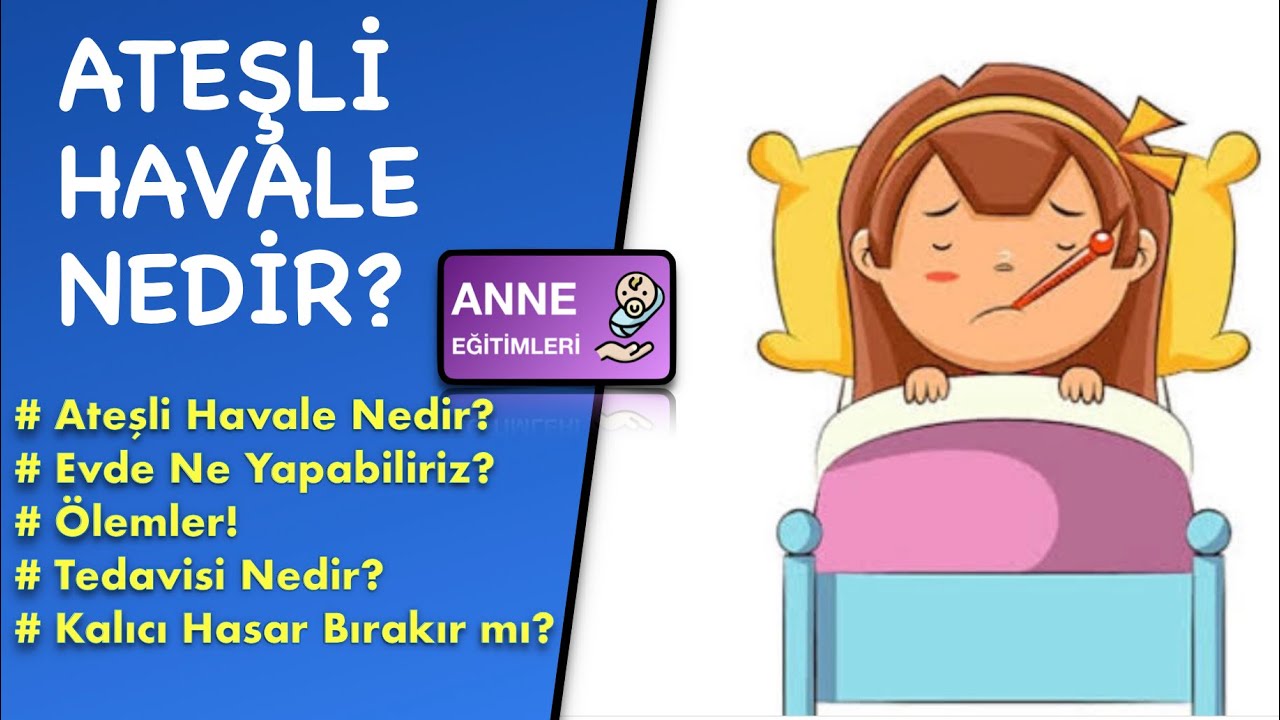Ateşli Havale Nedir? (Febril Konvulziyon, Önlem, Nöbet, Evde Yapilabilecekler...)
